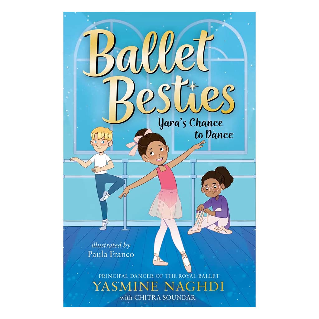 Ballet Besties: Yara's Chance to Dance Book by Yasmine Naghdi