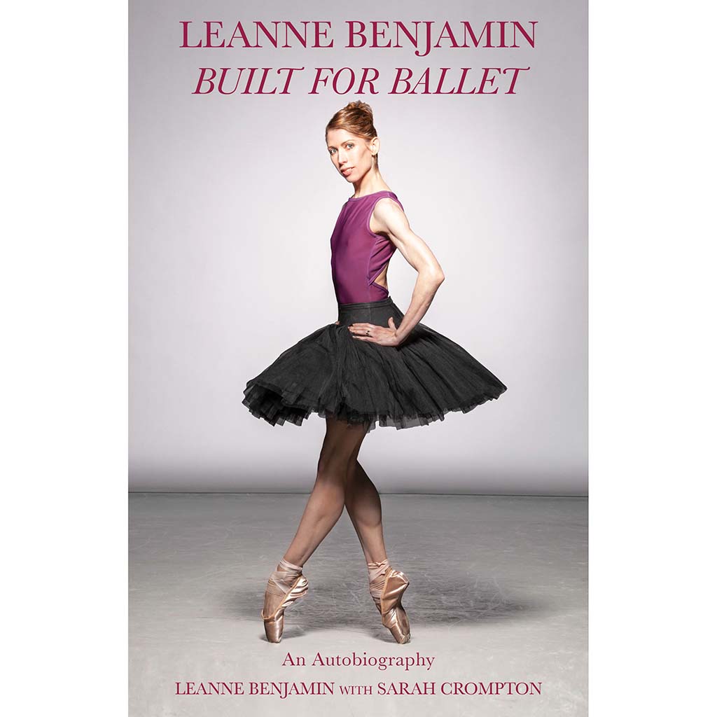Leanne Benjamin: Built for Ballet Book