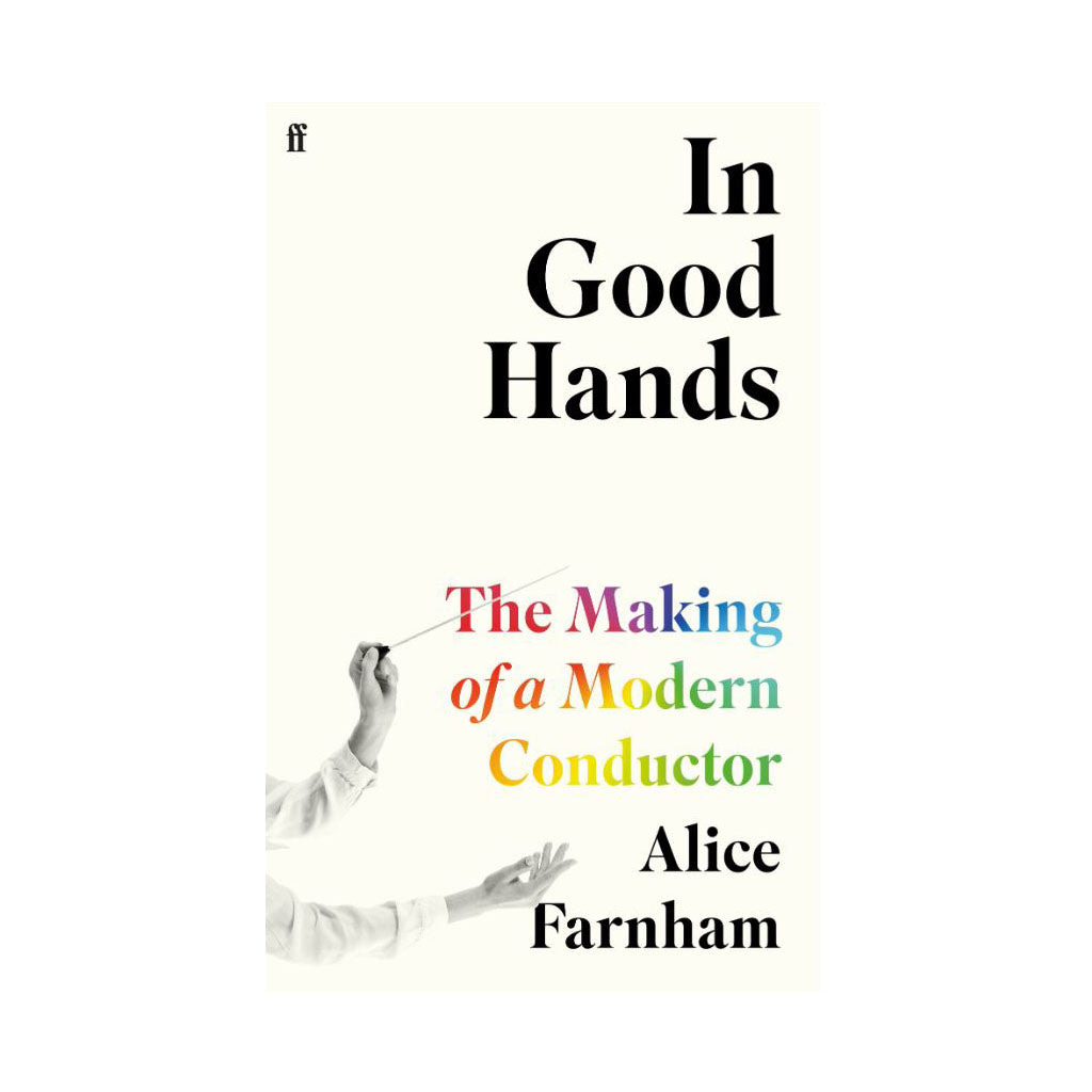 In Good Hands: The Making of a Modern Conductor Book